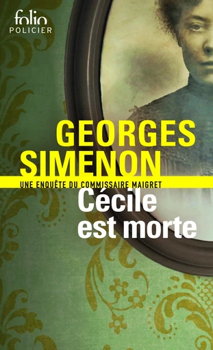 Cécile est morte - Georges Simenon - FOLIO