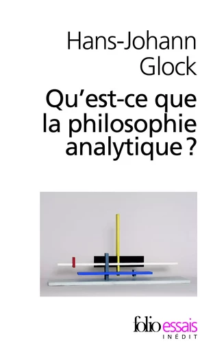 Qu'est-ce que la philosophie analytique ? - Hans-Johann Glock - FOLIO