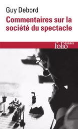 Commentaires sur la société du spectacle (1988) / Préface à la quatrième édition italienne de "La Société du Spectacle" (1979)