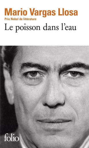 Le poisson dans l'eau - Mario Vargas Llosa - FOLIO