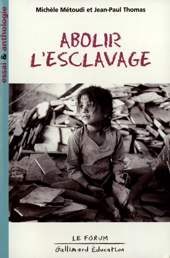 Abolir l'esclavage - Jean-Paul Thomas, Michele Metoudi - GALLIMARD