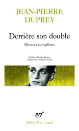 Œuvres complètes - Derrière son double