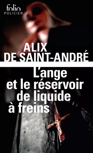 L'Ange et le réservoir de liquide à freins - Alix de Saint-André - FOLIO