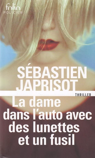 La dame dans l'auto avec des lunettes et un fusil - Sébastien Japrisot - FOLIO