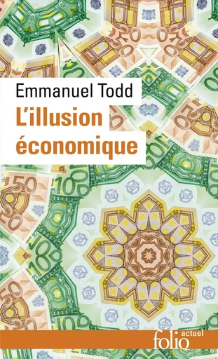 L'illusion économique - Emmanuel Todd - FOLIO