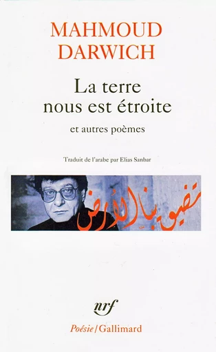 La terre nous est étroite et autres poèmes - Mahmoud Darwich - GALLIMARD