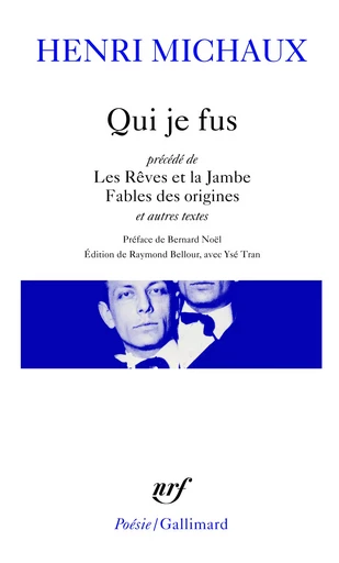 Qui je fus/Les Rêves et la Jambe/Fables de origines - Henri Michaux - GALLIMARD