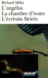 L'Angélus - La Chambre d'ivoire - L'Écrivain Sirieix