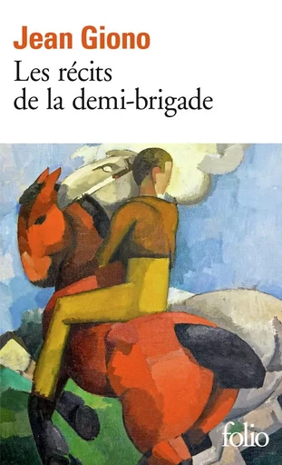 Les Récits de la demi-brigade - Jean Giono - FOLIO