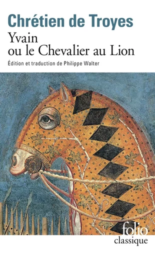 Yvain ou Le Chevalier au Lion -  Chrétien de Troyes - FOLIO