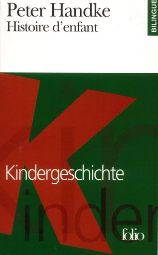 Histoire d'enfant/Kindergeschichte - Peter Handke - FOLIO