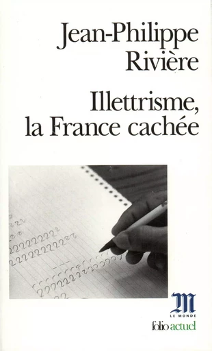 Illettrisme, la France cachée - Jean-Philippe Rivière - FOLIO