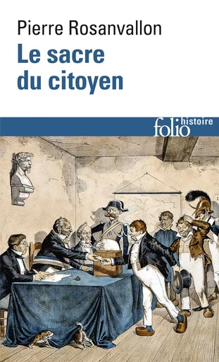 Le sacre du citoyen - Pierre Rosanvallon - FOLIO