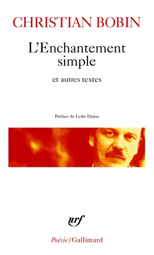 L'enchantement simple et autres textes - Christian BOBIN - GALLIMARD