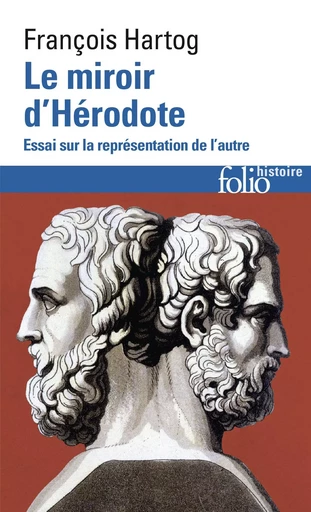 Le Miroir d'Hérodote - François Hartog - FOLIO