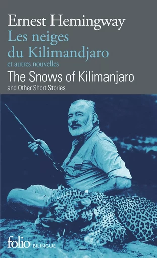 Les neiges du Kilimandjaro et autres nouvelles/The Snows of Kilimanjaro and other short stories - Ernest Hemingway - FOLIO