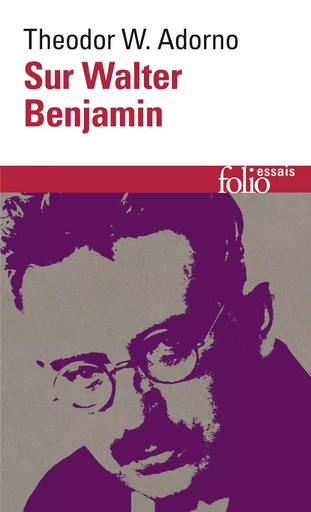 Sur Walter Benjamin - Theodor Wiesengrund Adorno - FOLIO