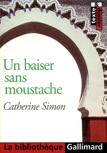 Un Baiser sans moustache - Catherine Simon - GALLIMARD