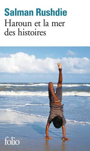 Haroun et la mer des histoires - Salman Rushdie - FOLIO