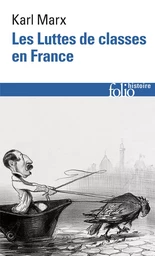 Luttes de classes en France/Constitution de la République française adoptée le 4 novembre 1848/Le 18 brumaire de LOUIS Bonaparte/Karl Marx devant le bonapartisme