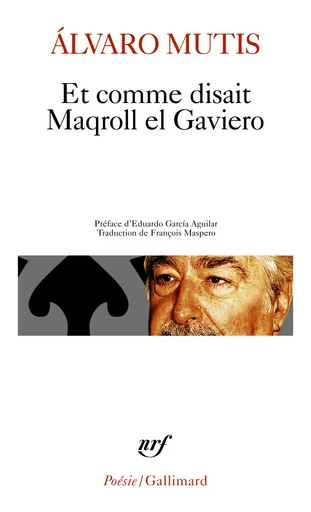 Et comme disait Maqroll el Gaviero - Alvaro Mutis - GALLIMARD