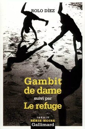 Gambit de dame/Le refuge - Rolo Díez - GALLIMARD