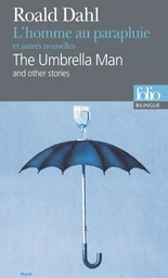 L'Homme au parapluie et autres nouvelles/The Umbrella Man and other stories