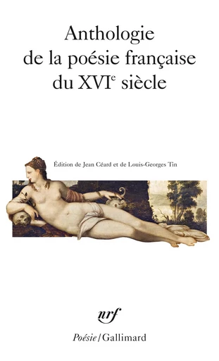 Anthologie de la poésie française du XVIᵉ siècle -  Collectifs - GALLIMARD