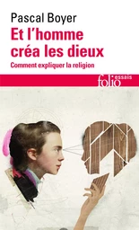 Et l'homme créa les dieux