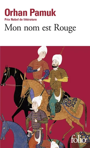 Mon nom est Rouge - Orhan Pamuk - FOLIO