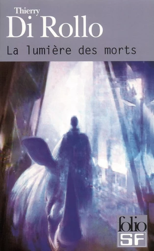 La lumière des morts - Thierry Di Rollo - FOLIO