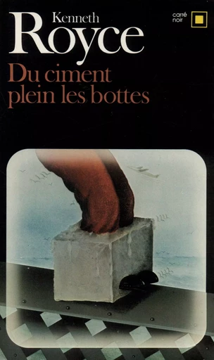 Du ciment plein les bottes - Kenneth Royce - GALLIMARD