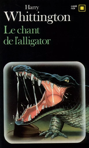 Le chant de l'alligator - Harry Whittington - GALLIMARD