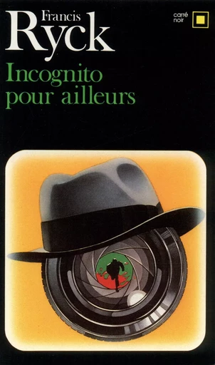 Incognito pour ailleurs - Francis Ryck - GALLIMARD