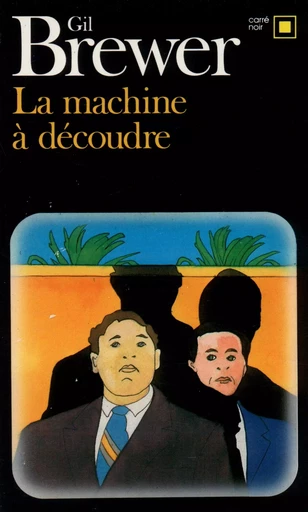 La machine à découdre - Gil Brewer - GALLIMARD