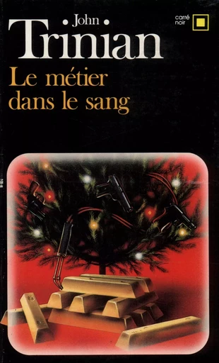 Le métier dans le sang - John Trinian - GALLIMARD