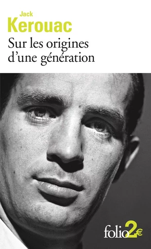 Sur les origines d'une génération/Le dernier mot - Jack KEROUAC - FOLIO