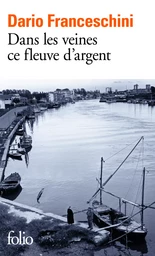 Dans les veines ce fleuve d'argent