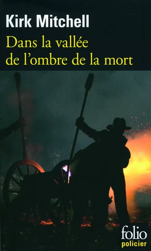 Dans la vallée de l'ombre de la mort - Kirk Mitchell - FOLIO