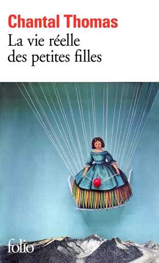 La vie réelle des petites filles - Chantal Thomas - FOLIO