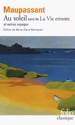 Au soleil/La Vie errante et autres voyages