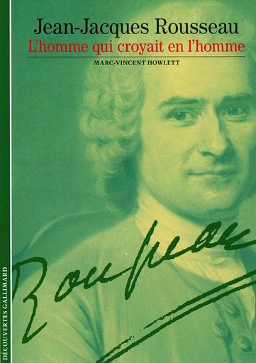 Jean-Jacques Rousseau - Marc-Vincent Howlett - GALLIMARD