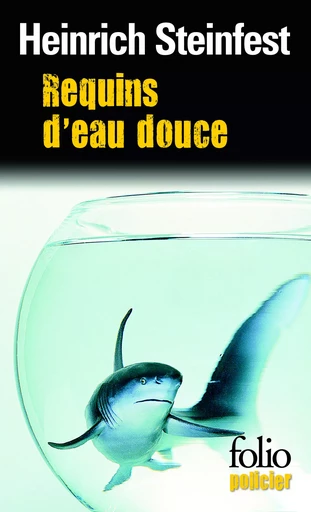 Requins d'eau douce - Heinrich Steinfest - FOLIO