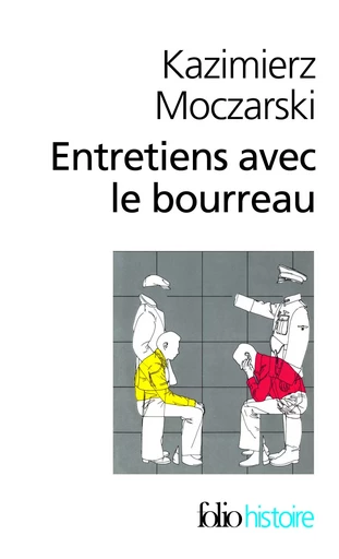 Entretiens avec le bourreau - Kazimierz Moczarski - FOLIO