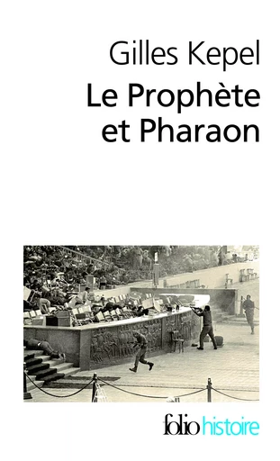 Le Prophète et Pharaon - Gilles Kepel - FOLIO