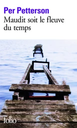 Maudit soit le fleuve du temps