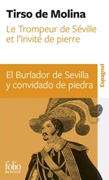 Le Trompeur de Séville et l'Invité de pierre/El Burlador de Sevilla y convidado de piedra