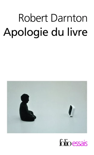 Apologie du livre - Robert Darnton - FOLIO