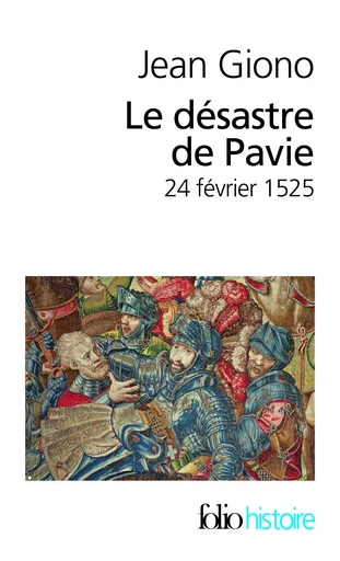 Le désastre de Pavie - Jean Giono - FOLIO