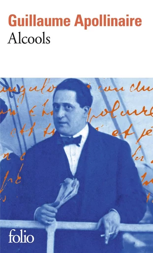 Alcools - Guillaume Apollinaire - FOLIO